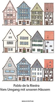 Vom Umgang mit unseren Häusern