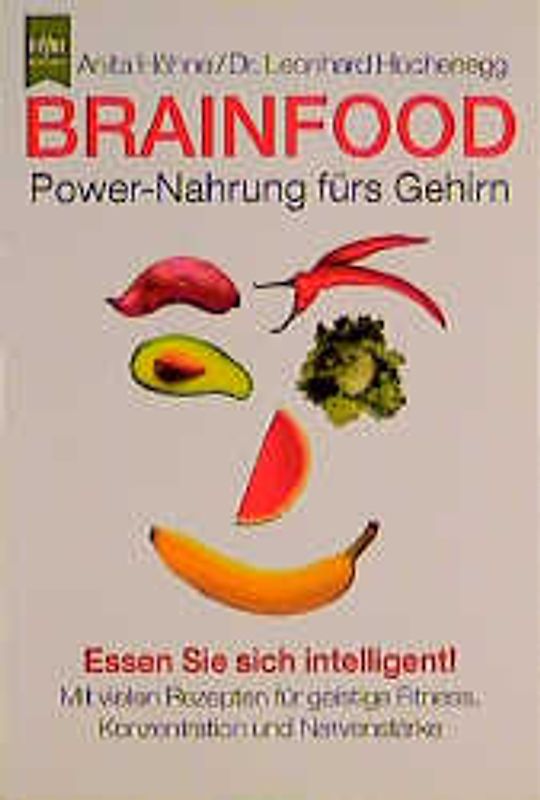 Brainfood. Power-Nahrung fürs Gehirn. Mit vielen Rezepten für geistige Fitness, Konzentration und Nervenstärke