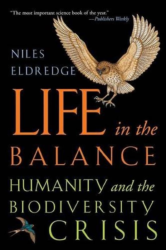 Life in the Balance: Humanity and the Biodiversity Crisis - Eldredge, Niles