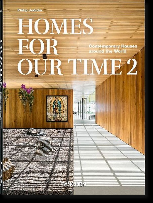 Homes For Our Time. Contemporary Houses around the World. Vol. 2. 45th Ed.