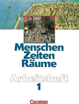 Menschen Zeiten Räume - Arbeitshefte / Arbeitsheft 1