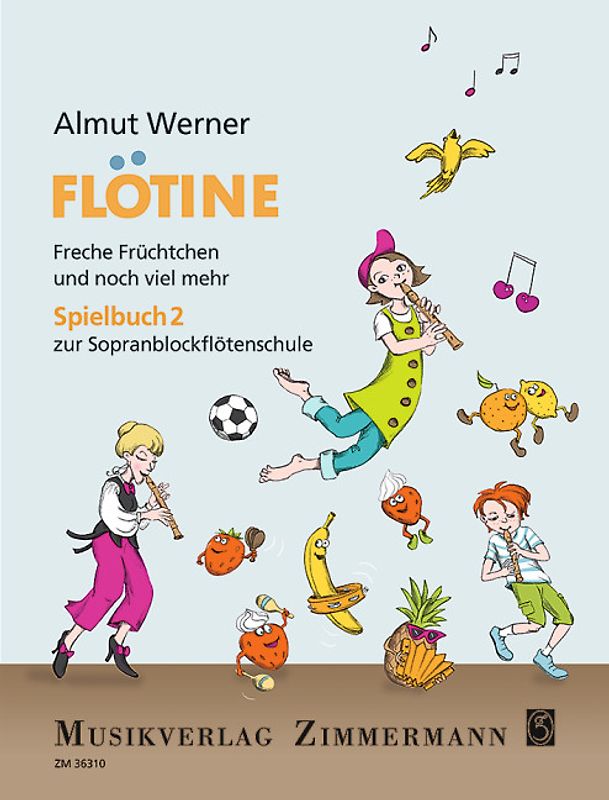 Flötine – Freche Früchtchen und noch viel mehr