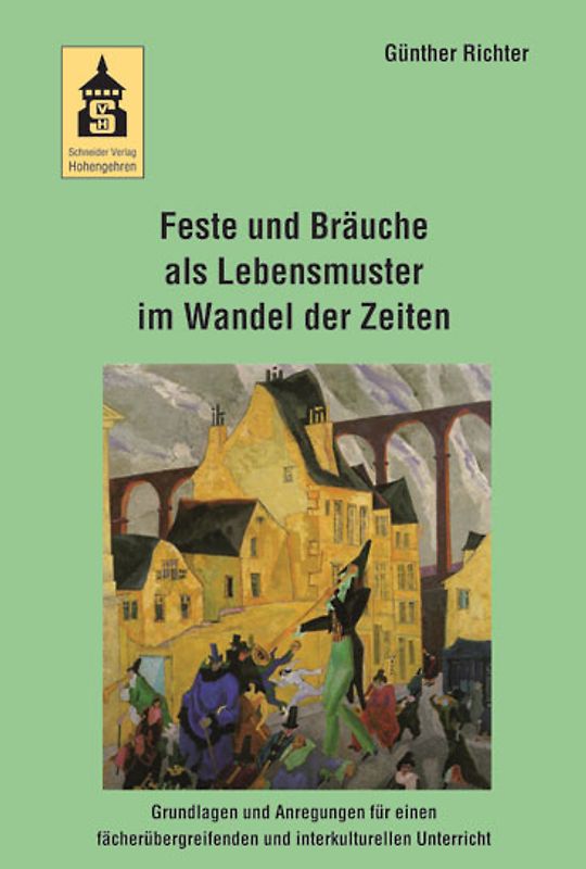 Feste und Bräuche als Lebensmuster im Wandel der Zeiten