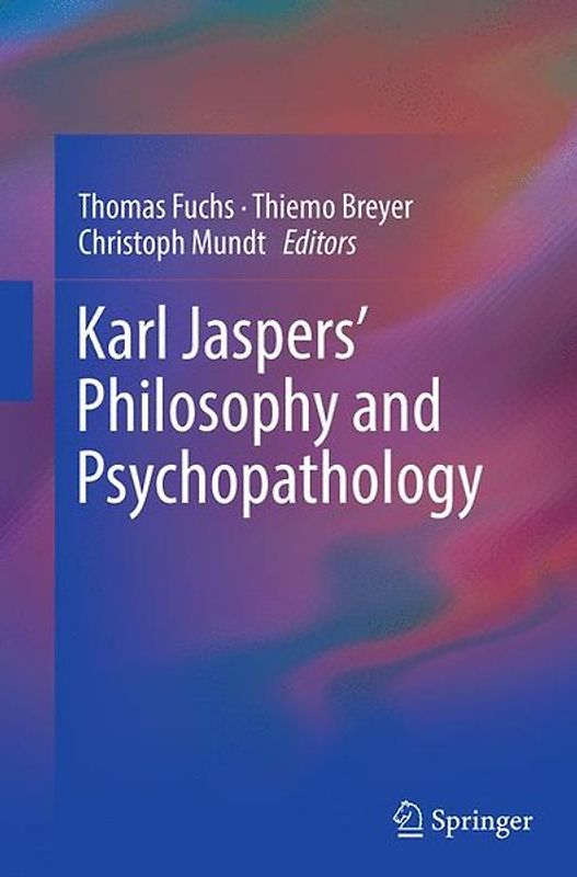 Karl Jaspers’ Philosophy and Psychopathology