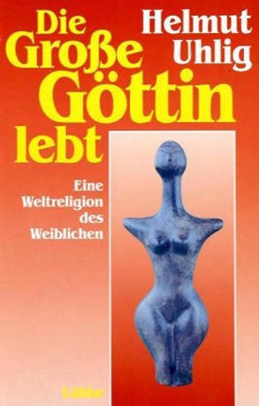 Die Große Göttin lebt