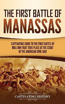 The First Battle of Manassas