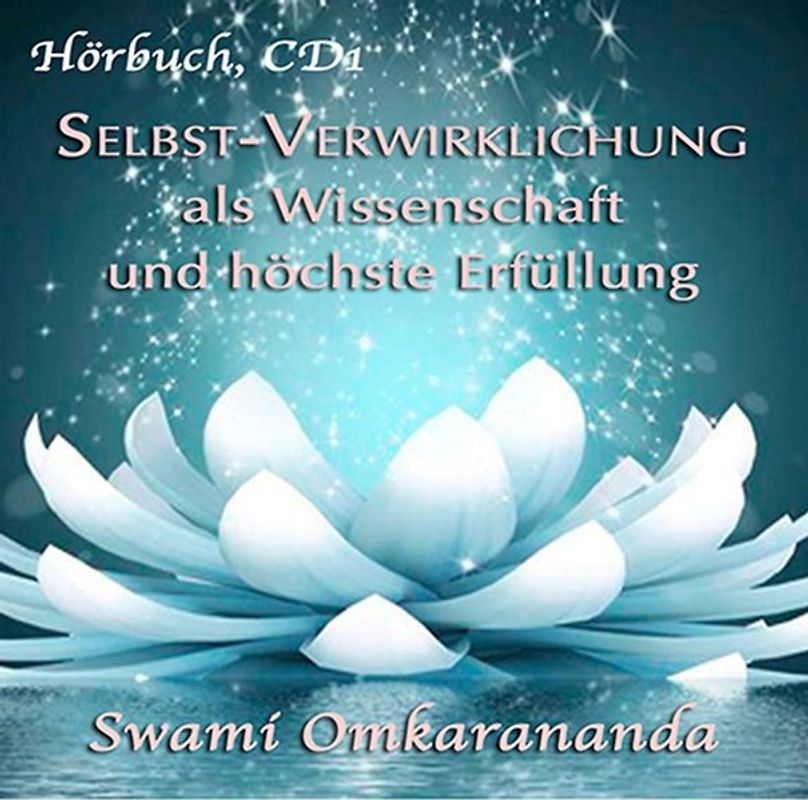 Selbst-Verwirklichung als Wissenschaft und höchste Erfüllung – 3 Audio-CDs
