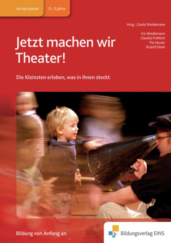 Handbücher für die frühkindliche Bildung / Jetzt machen wir Theater!