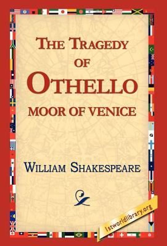 The Tragedy of Othello, Moor of Venice
