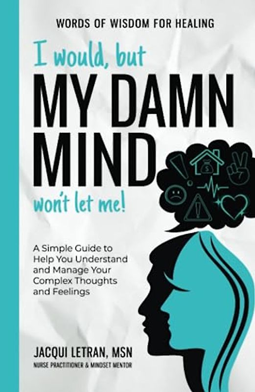 I Would, but My DAMN MIND Won't Let Me!