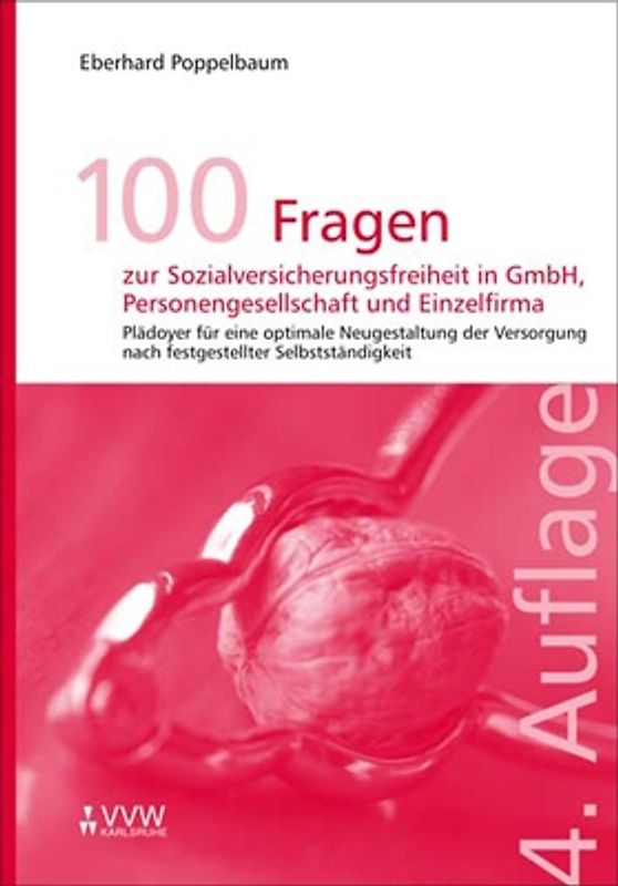 100 Fragen zur Sozialversicherungsfreiheit in GmbH, Personengesellschaft und Einzelfirma
