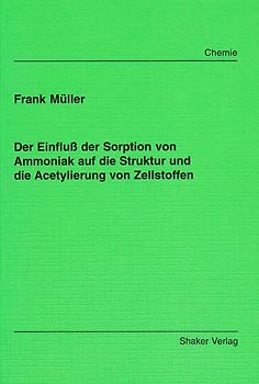 Der Einfluß der Sorption von Ammoniak auf die Struktur und die Acetylierung von Zellstoffen