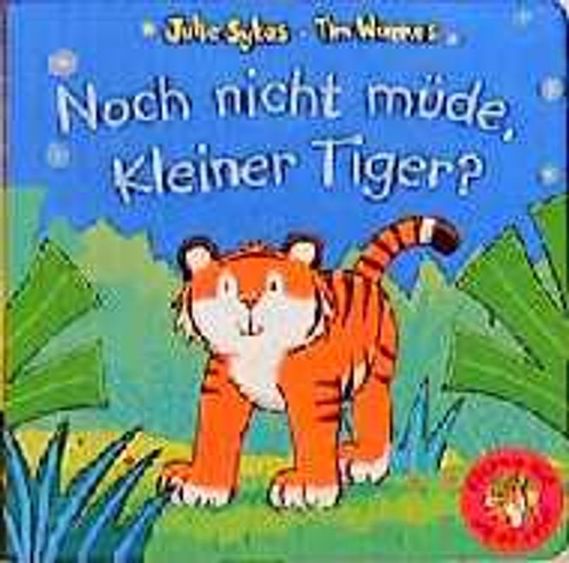 Noch nicht müde, kleiner Tiger?