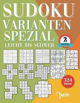Sudoku Varianten Spezial Leicht bis Schwer band 2: Sudoku Mix Irregulär Fortgeschrittene Mit Sudoku X, Hyper, Twins, Triathlon A, Triathlon B, ... Samurai, Blumen, 12x12, 14x14, und 16x16.
