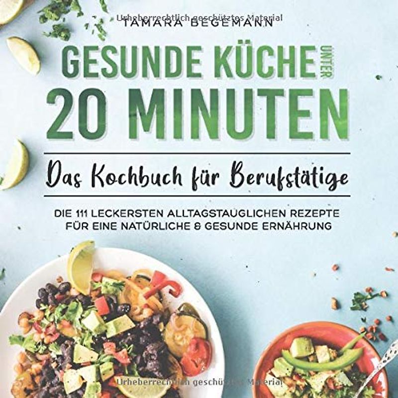 Gesunde Küche unter 20 Minuten
