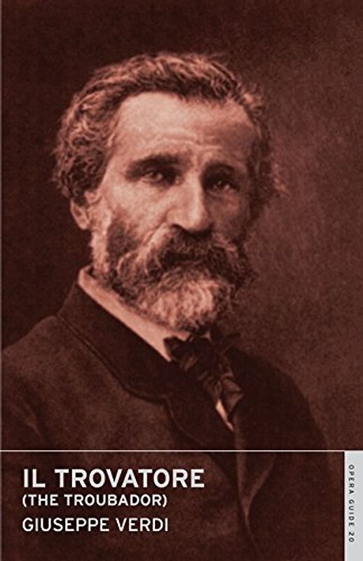 Il trovatore (The Troubadour): (English National Opera Guide 20)