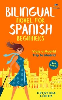 Viaje a Madrid: Bilingual Spanish novel for Beginners with English translation (Los viajes de Marta)