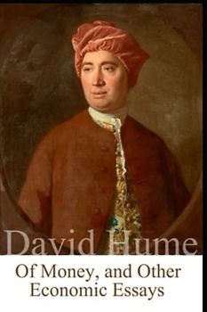 Of Money, and Other Economic Essays