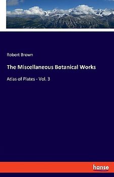 The Miscellaneous Botanical Works