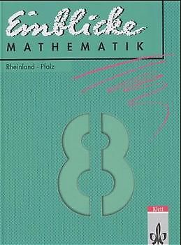 Einblicke Mathematik - Ausgabe für Rheinland-Pfalz. Bisherige Ausgabe / Schülerband 8. Schuljahr