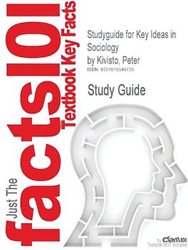 Cram101 Textbook Outlines: Outlines & Highlights for Key Ideas in Sociology by Peter Kivisto - Cram101 Textbook Reviews