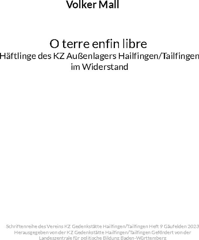 Volker Mall: O terre enfin libre Häftlinge des KZ Außenlagers Hailfingen/Tailfingen im Widerstand