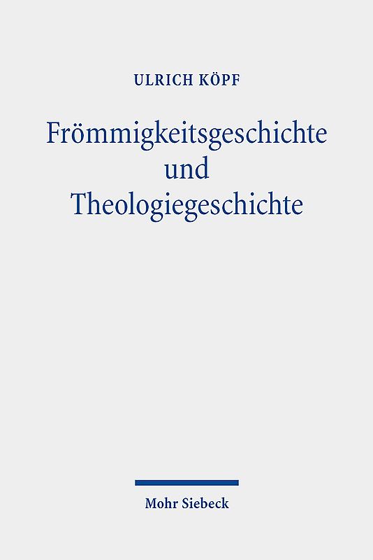 Frömmigkeitsgeschichte und Theologiegeschichte