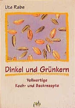 Dinkel und Grünkern