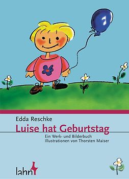 Luise hat Geburtstag. Ein Werk- und Bilderbuch