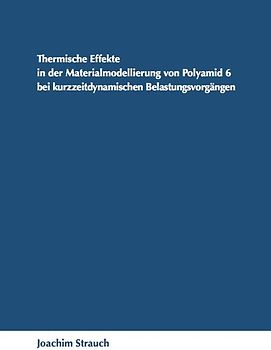 Thermische Effekte in der Materialmodellierung von Polyamid 6 bei kurzzeitdynamischen Belastungsvorgängen