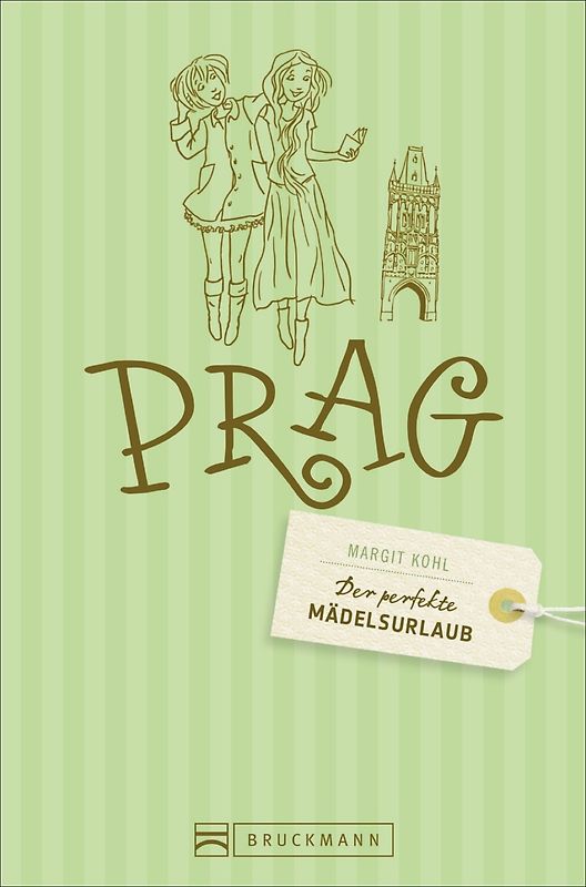 Der perfekte Mädelsurlaub – Prag