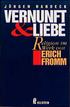 Vernunft und Liebe. Religion im Werk von Erich Fromm