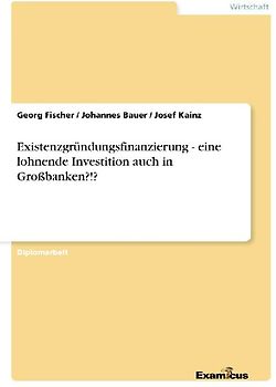 Existenzgründungsfinanzierung - eine lohnende Investition auch in Großbanken?!?