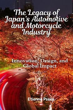 The Legacy of Japan's Automotive and Motorcycle Industry