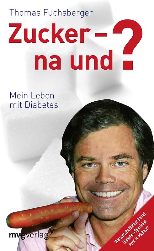 Zucker - na und?: Mein Leben Mit Diabetes - Fuchsberger, Thomas