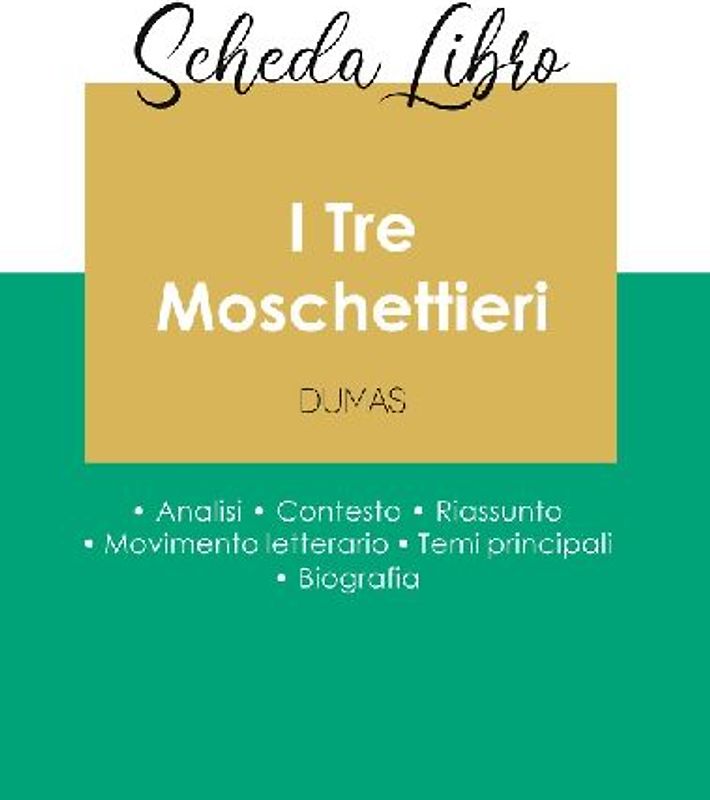 Scheda libro I Tre Moschettieri di Alexandre Dumas (analisi letteraria di riferimento e riassunto completo)