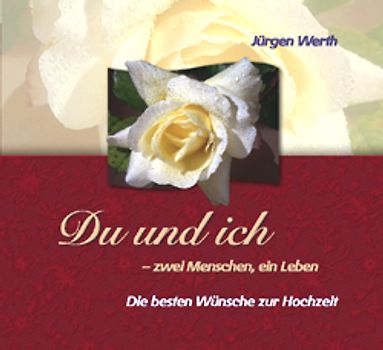 Du und ich - zwei Menschen, ein Leben. Die besten Wünsche zur Hochzeit