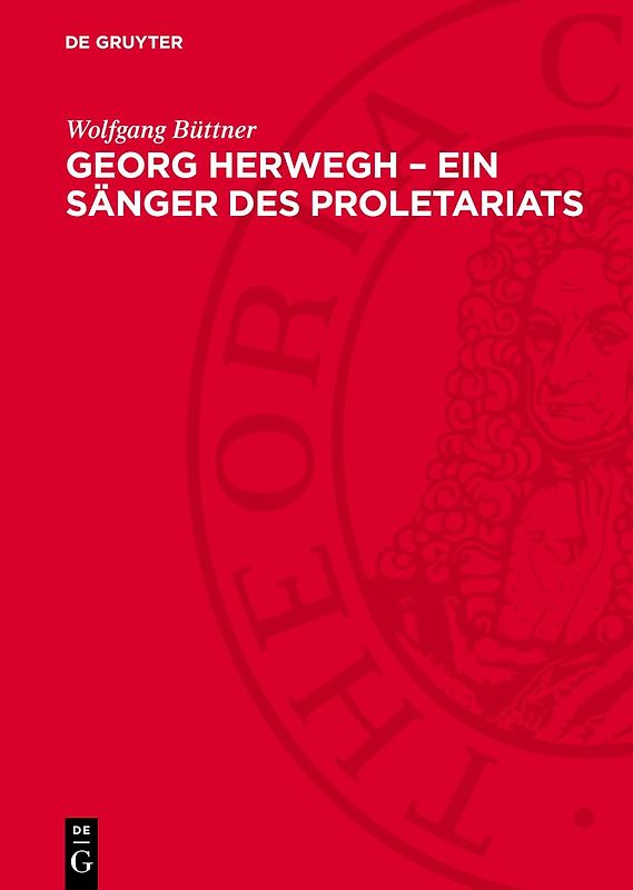 Georg Herwegh – Ein Sänger des Proletariats
