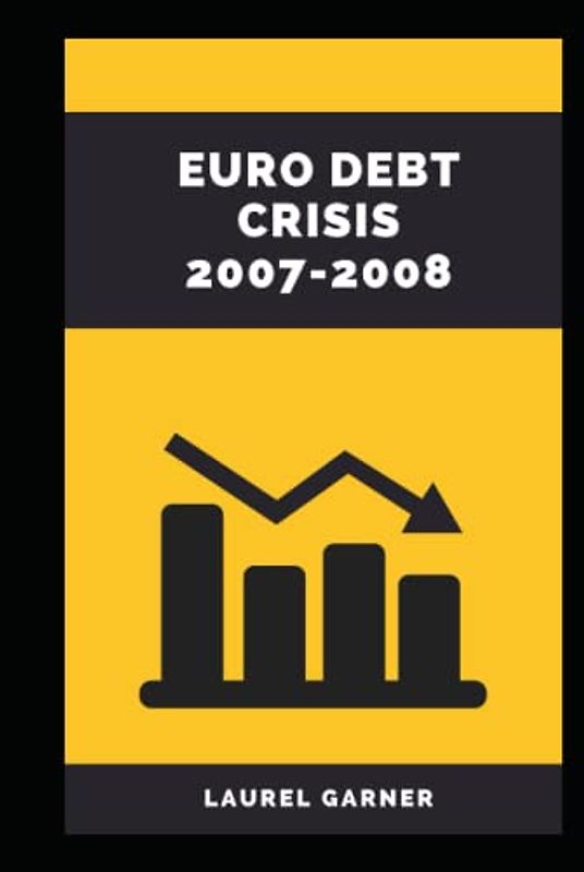 EURO DEBT CRISIS 2007-2008