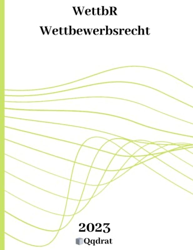 WettbR | Wettbewerbsrecht | Wettbewerbspolitik | WettbR Buch | Gesetzbuch und Gesetzessammlung von Qqdrat | Neueste Auflage der Gesetzestexte |