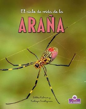 El Ciclo de Vida de la Araña - Second Edition (the Life Cycle of a Spider)