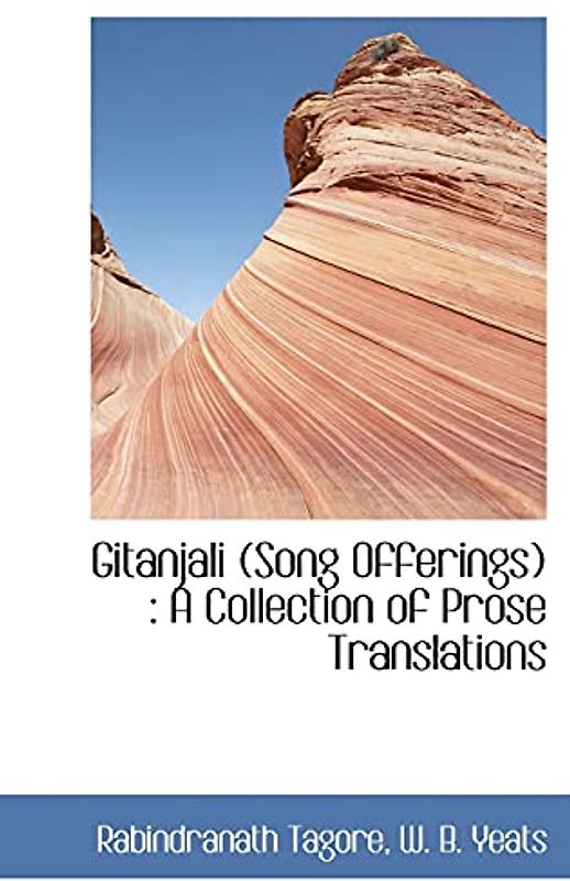 Gitanjali (Song Offerings): A Collection of Prose Translations