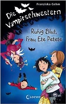 Die Vampirschwestern (Band 12) - Ruhig Blut, Frau Ete Petete