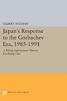 Japan's Response to the Gorbachev Era, 1985-1991