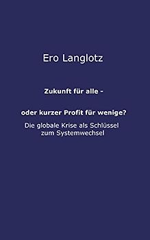 Zukunft für alle - oder kurzer Profit für wenige?