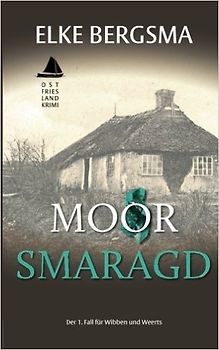 Moorsmaragd - Elke Bergsma [Taschenbuch]