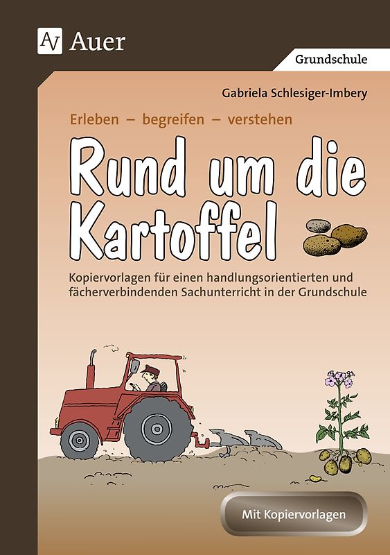 Rund um die Kartoffel. Kopiervorlagen für einen handlungsorientierten und fächerverbindenden Sachunterricht (3. und 4. Klasse)