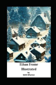Ethan Frome Illustrated