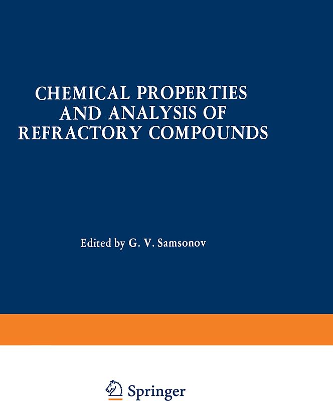 Chemical Properties and Analysis of Refractory Compounds / Khimicheskie Svoistva I Metody Analiza Tugoplavkikh Soedinenii / Химические Свойства И Методы Анализа Тугоплавких Соединений