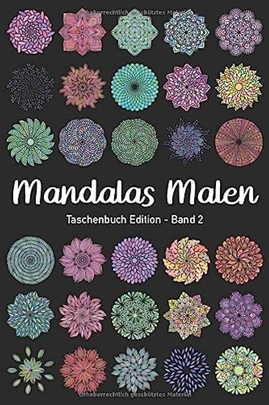Mandalas Malen - Taschenbuch Edition 2: Mandala Malbuch für Erwachsene | 35 Hochwertige Mandalas zum Ausmalen, kreativ sein, entspannen und Stress abbauen (A5 Format)